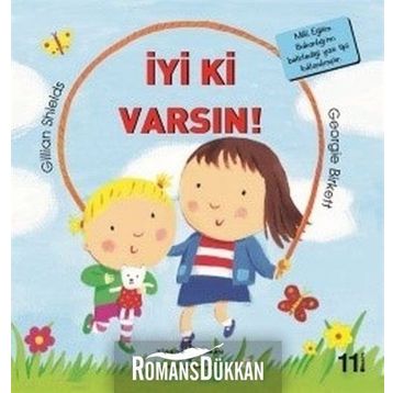 İyi Ki Varsın - İlk Okuma Kitaplarım - Gillian Shields