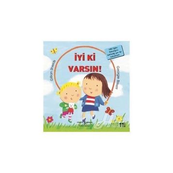 İyi Ki Varsın - İlk Okuma Kitaplarım - Gillian Shields