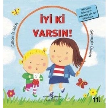 İyi Ki Varsın - İlk Okuma Kitaplarım - Gillian Shields