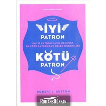 İYİ PATRON KÖTÜ PATRON - ROBERT I. SUTTON