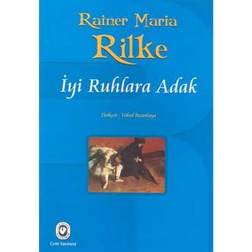 İYİ RUHLARA ADAK - RAINER MARIA RILKE