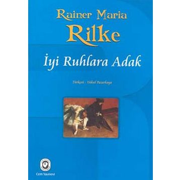 İYİ RUHLARA ADAK - RAINER MARIA RILKE