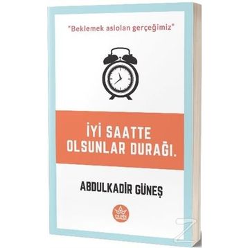 İyi Saatte Olsunlar Durağı - Abdulkadir Güneş
