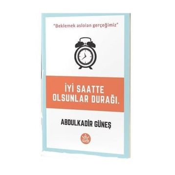 İyi Saatte Olsunlar Durağı - Abdulkadir Güneş