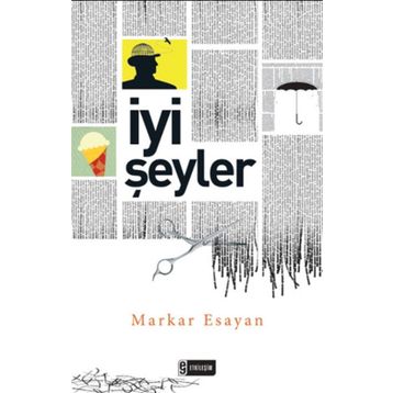 İYI ŞEYLER - MARKAR ESAYAN