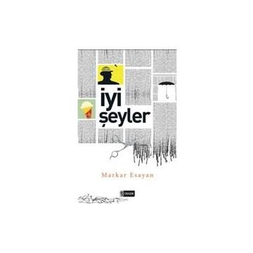 İYI ŞEYLER - MARKAR ESAYAN