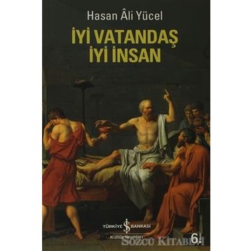 İYİ VATANDAŞ İYİ İNSAN - HASAN ALI YÜCEL