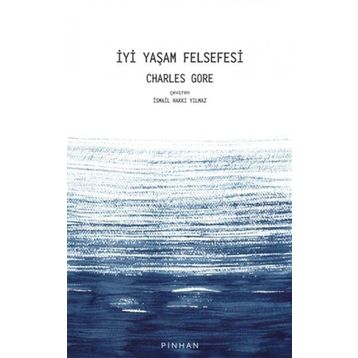 İyi Yaşam Felsefesi - Charles Gore