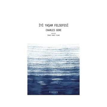 İyi Yaşam Felsefesi - Charles Gore