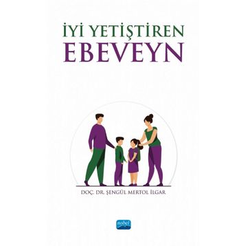 İyi Yetiştiren Ebeveyn - Şengül Mertol İlgar