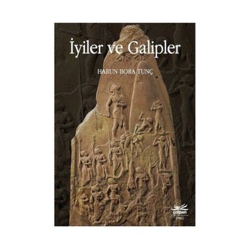 İyiler Ve Galipler - Harun Bora Tunç