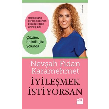 İYILEŞMEK İSTIYORSAN - NEVŞAH FIDAN KARAMEHMET