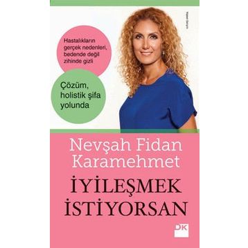 İYILEŞMEK İSTIYORSAN - NEVŞAH FIDAN KARAMEHMET