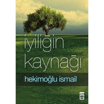 İYILIĞIN KAYNAĞI - HEKIMOĞLU İSMAIL