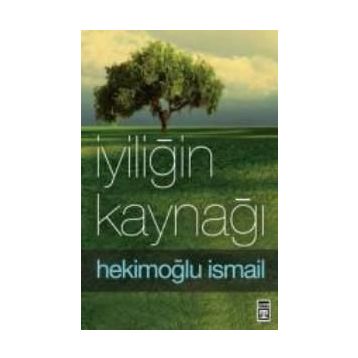 İYILIĞIN KAYNAĞI - HEKIMOĞLU İSMAIL