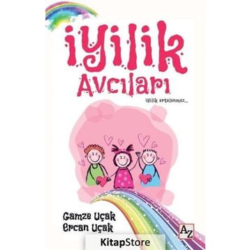 İyilik Avcıları - Gamze Uçak