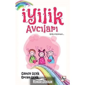 İyilik Avcıları - Gamze Uçak