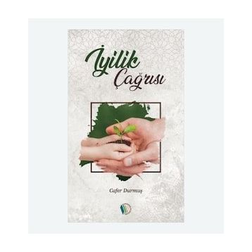 İyilik Çağrısı - Cafer Durmuş