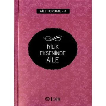 İyilik Ekseninde Aile-Aile Forumu 4 - Kolektif