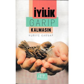 İyilik Garip Kalmasın - Huriye Karnap