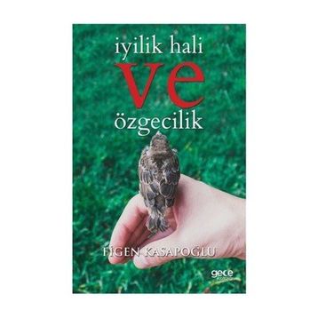 İyilik Hali ve Özgecilik - Figen Kasapoğlu