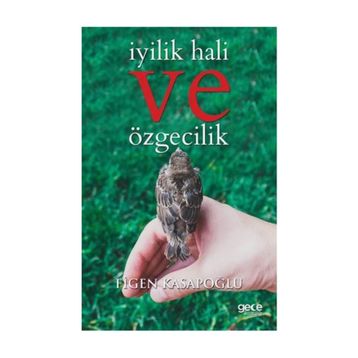 İyilik Hali ve Özgecilik - Figen Kasapoğlu