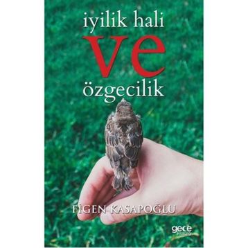 İyilik Hali ve Özgecilik - Figen Kasapoğlu