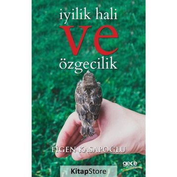 İyilik Hali ve Özgecilik - Figen Kasapoğlu