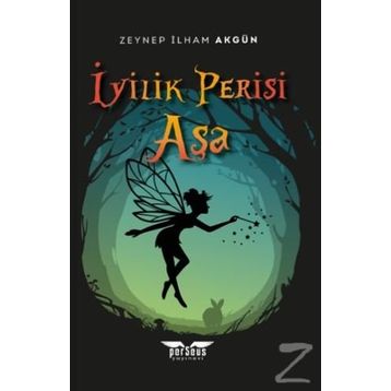 İyilik Perisi Aşa - Zeynep İlham Akgün