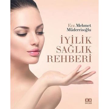İyilik Sağlık Rehberi - Mehmet Müderrisoğlu