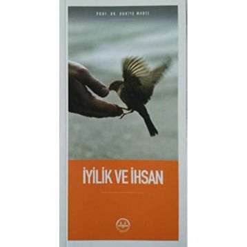 İyilik Ve İhsan - Huriye Martı