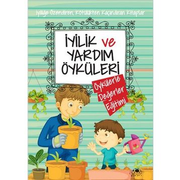 İyilik ve Yardım Öyküleri - Saide Nur Dikmen