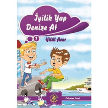 İyilik Yap Denize At - Hilal Acar