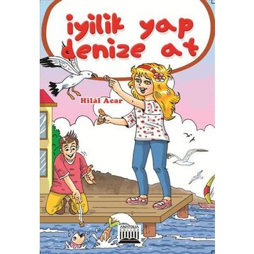 İyilik Yap Denize At - Hilal Acar