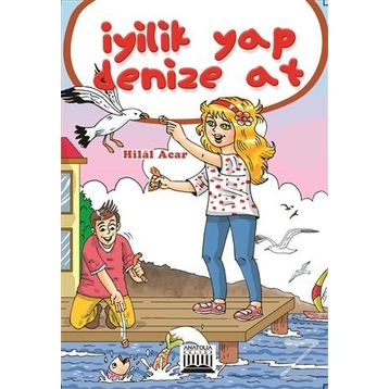 İyilik Yap Denize At - Hilal Acar
