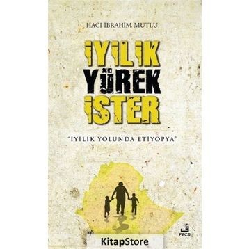 İyilik Yürek İster / Hacı İbrahim Mutlu