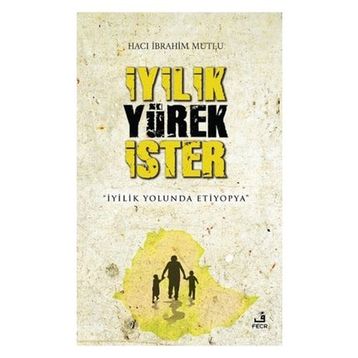 İyilik Yürek İster / Hacı İbrahim Mutlu