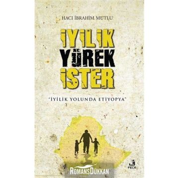 İyilik Yürek İster / Hacı İbrahim Mutlu