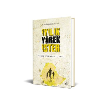 İyilik Yürek İster / Hacı İbrahim Mutlu
