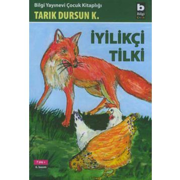 İYİLİKÇİ TILKI - TARIK DURSUN KAKINÇ