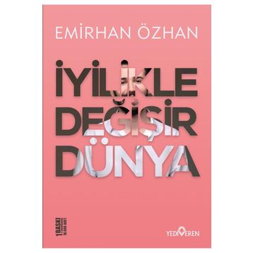 İyilikle Değişir Dünya - Emirhan Özhan
