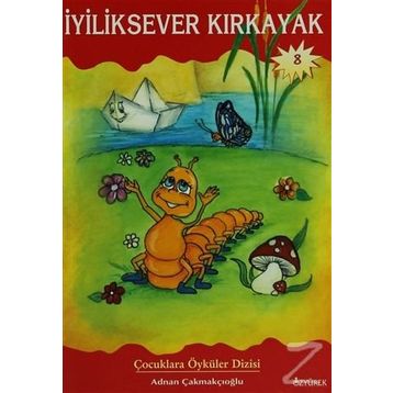 İYİLİKSEVER KIRKAYAK - ADNAN ÇAKMAKÇIOĞLU