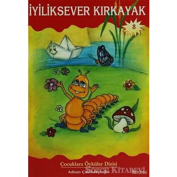 İYİLİKSEVER KIRKAYAK - ADNAN ÇAKMAKÇIOĞLU