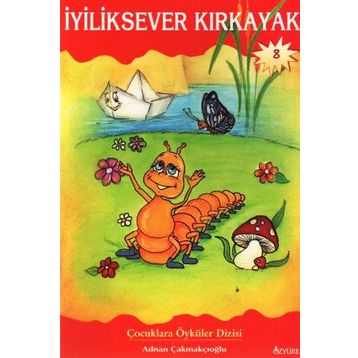 İYİLİKSEVER KIRKAYAK - ADNAN ÇAKMAKÇIOĞLU