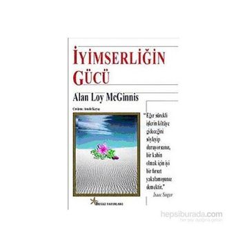 İyimserliğin Gücü - Alan Loy Mcginnis