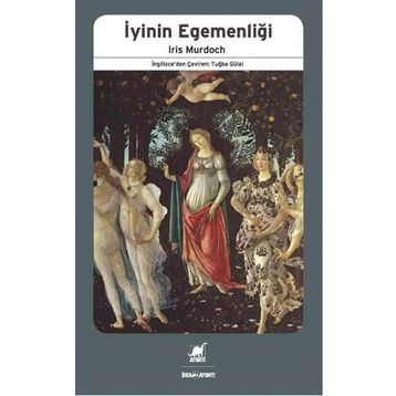 İyinin Egemenliği - Iris Murdoch
