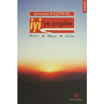 İyi’ye Övgüler - Şemsettin Baştımar