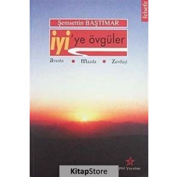 İyi’ye Övgüler - Şemsettin Baştımar