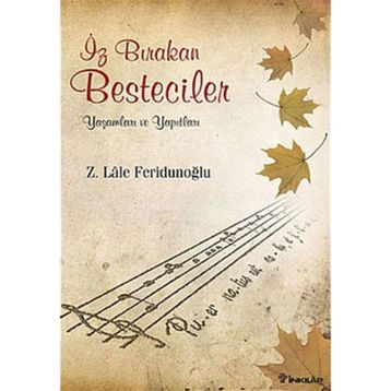 İZ BIRAKAN BESTECILER - Z. LÂLE FERİDUNOĞLU
