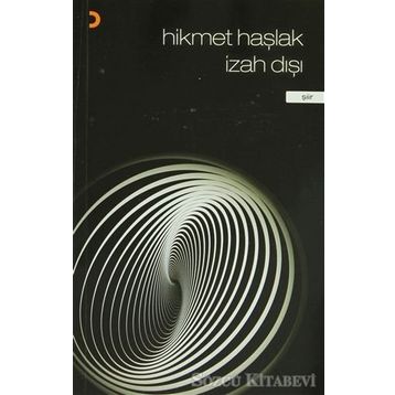 İZAH DIŞI - HIKMET HAŞLAK